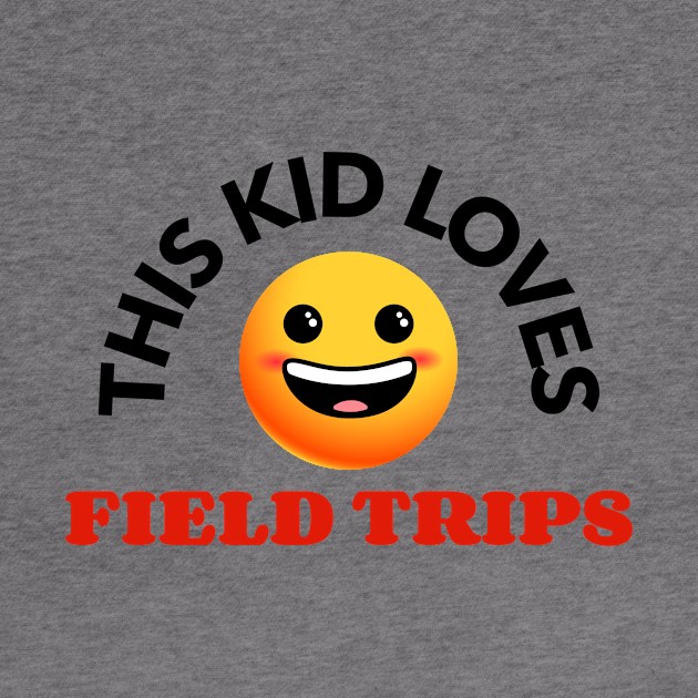 This Kid Loves Field Trips by Mountain Morning Graphics